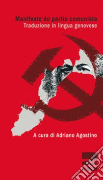 Manifesto do partïo comunista. Testo genovese libro di Marx Karl; Agostino A. (cur.)