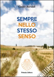 Sempre nello stesso senso libro di Baraldi Guido