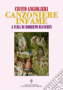 Ciucco Angiolieri. Canzoniere infame libro di Bianchin R. (cur.)