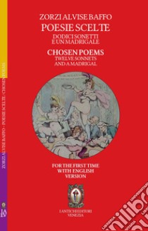 Poesie scelte-Chosen poems libro di Baffo Giorgio; Colferai L. (cur.)