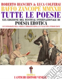 Baffo Zancopè. Antologia della XXX Edizione del Festival Internazionale di poesia erotica del Carnevale di Venezia libro