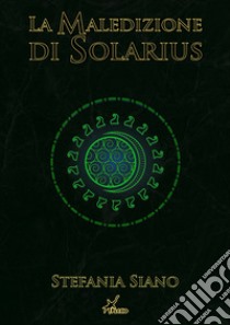 La maledizione di Solarius libro di Siano Stefania