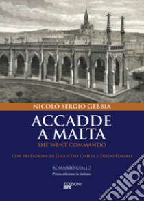 Accadde a Malta. She went commando libro di Gebbia Nicolò Sergio