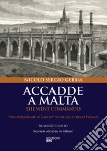 Accadde a Malta. She went commando libro di Gebbia Nicolò Sergio