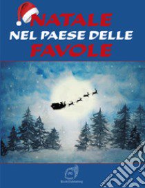 Natale nel paese delle favole libro