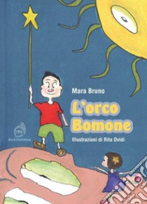 L'orco Bomone libro di Bruno Mara