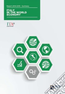 Italy in the world economy. Summary of the ICE report for 2014-2015 libro