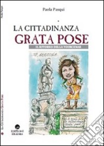 La cittadinanza grata pose. Il ritorno della Yourcenar libro di Pasqui Paola