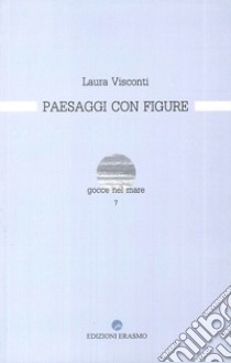 Paesaggi con figure libro di Visconti Laura