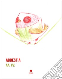 Abbestia. Livorno in 17 animali libro