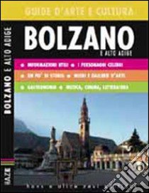 Bolzano. Guida d'arte e cultura libro