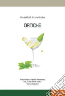 Ortiche libro di Chianura Claudio