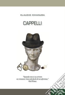 Cappelli libro di Chianura Claudio