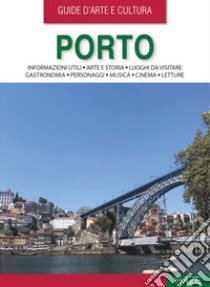 Porto. Guida d'arte e cultura. Con QR Code libro