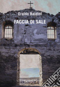 Faccia di sale libro di Baldini Eraldo