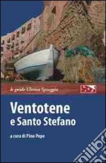 Ventotene e Santo Stefano libro di Pepe P. (cur.)