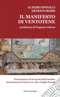 Il Manifesto di Ventotene-The Ventotene Manifesto. Ediz. bilingue libro di Spinelli Altiero; Rossi Ernesto