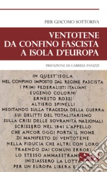 Ventotene da confine fascista a isola d'Europa libro di Sottoriva Pier Giacomo