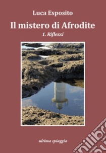 Il mistero di Afrodite libro di Esposito Luca