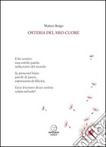 Osteria del mio cuore libro di Bergo Matteo