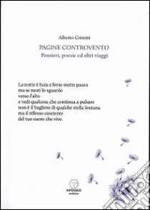 Pagine controvento. Pensieri, poesie ed altri viaggi libro di Cristini Alberto