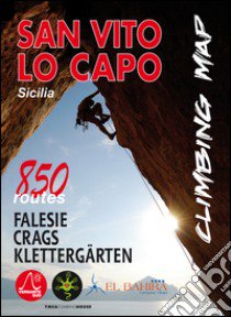 San Vito Lo Capo climbing map. 850 vie. Ediz. italiana, inglese e tedesca libro di Cappuccio Massimo; Gallo Giuseppe