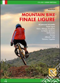 Mountain bike. Finale Ligure. 44 percorsi ad anello ze libro di Pisani Nicola