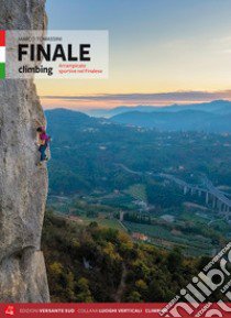 Finale climbing. Arrampicate sportive nel Finalese libro di Tomassini Marco