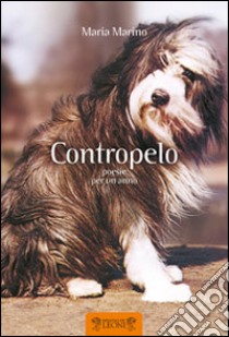 Contropelo. Poesie per un anno libro di Marino Maria; Ruffilli P. (cur.)