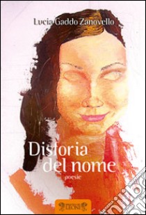 Disforia del nome libro di Gaddo Zanovello Lucia; Ruffilli P. (cur.)