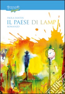 Il paese di Lamp libro di Fantin Paola