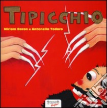 Tipicchio. Ediz. a colori libro di Baron Miriam