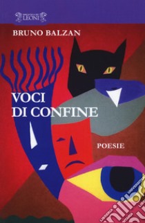 Voci di confine libro di Balzan Bruno