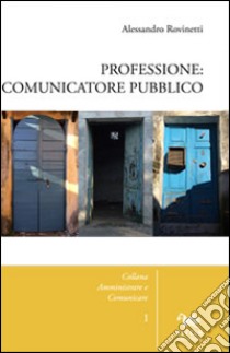 Professione: comunicatore pubblico libro di Rovinetti Alessandro