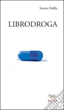 Librodroga libro di Maffia Serena