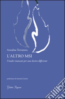 L'altro MSI. I leader mancanti per una destra differente libro di Terranova Annalisa