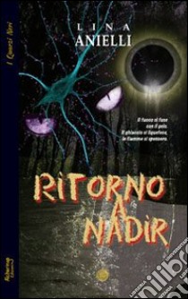 Ritorno a Nadir libro di Anielli Lina