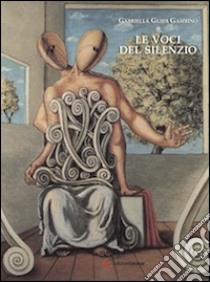 Le voci del silenzio libro di Guidi Gambino Gabriella