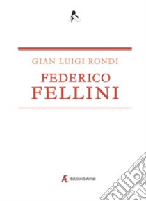 Federico Fellini libro di Rondi Gian Luigi