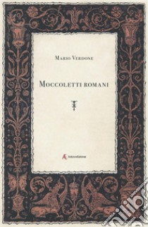 Moccoletti romani libro di Verdone Mario