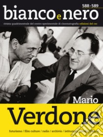 Bianco e nero. Rivista quadrimestrale del centro sperimentale di cinematografia. Ediz. italiana e inglese (2017). Vol. 588-589: Mario Verdone libro