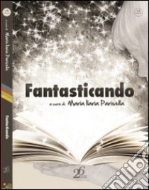 Fantasticando libro di Parisella M. Ilaria