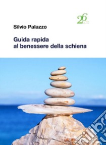 Guida rapida al benessere della schiena libro di Palazzo Silvio