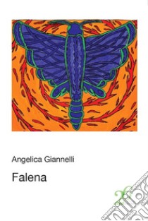 Falena libro di Giannelli Angelica