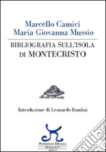 Bibliografia sull'isola di Montecristo libro di Camici Marcello; Mussio Maria Giovanna