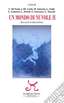 Un mondo di nuvole. 2ª edizione. Racconti in quarantena libro