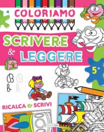 Coloriamo scrivere & leggere libro