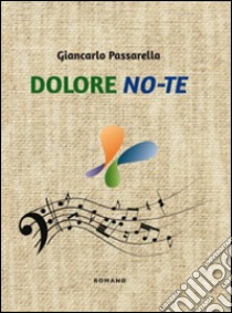 Dolore No-te libro di Passarella Giancarlo