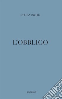 L'obbligo libro di Zweig Stefan; Sanfilippo L. (cur.)