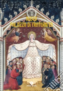 Museo Palazzo di Fraternita. Ediz. italiana e inglese libro di Baroni Vannucci Alessandra